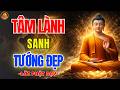 Phật Dạy 🙏 Người Có Tâm Tốt Tướng Mạo Tự Nhiên Trở Nên An Lành | Phước lành đến mỗi ngày