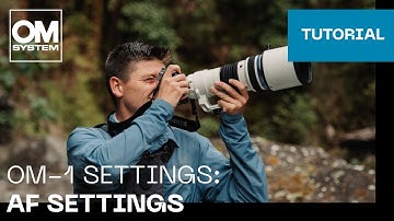 OM-1 & OM-1 Mark II Settings: AF Settings