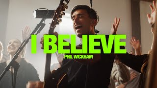 Video thumbnail of "PHIL WICKHAM - I Believe: Song Session"