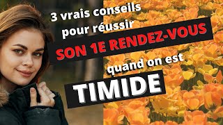 3 conseils pour réussir son premier rendezvous/date quand on est timide