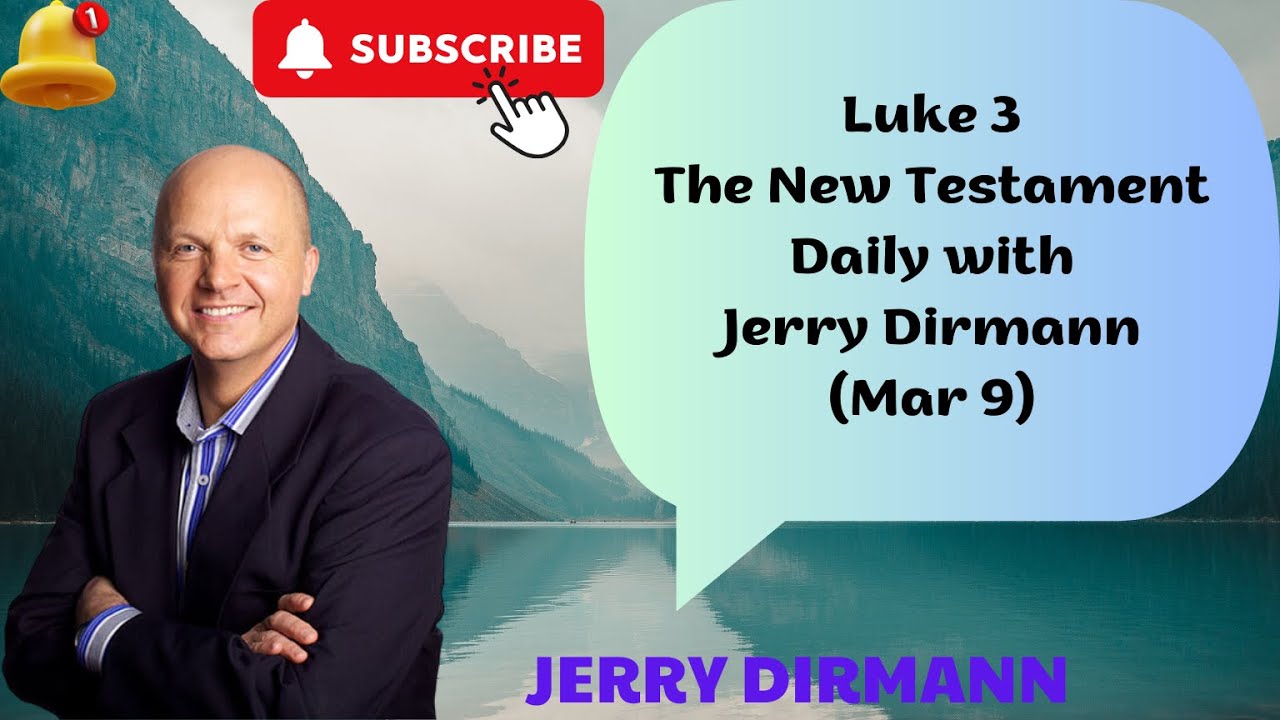FAITH in God | Luke 3 The New Testament Daily with Jerry Dirmann Mar 9 ...