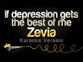 Zevia - if depression gets the best of me (Karaoke Version)