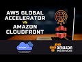 AWS Certification: Global Accelerator vs CloudFront