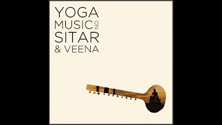 8 hours Yoga music on Sitar & Veena, Indian classic instrumental music for healing and concentration
