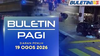 Tiga Sekeluarga Maut Dirempuh Lori Imigresen Terbabas | Buletin Pagi, 19 Ogos 2026
