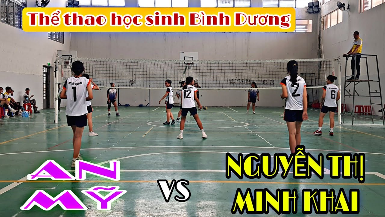 THPT AN MỸ VS THPT NGUYỄN THỊ MINH KHAI - SET 1 || Thể thao học sinh tỉnh Bình Dương 2023