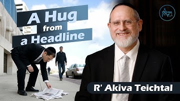 A Hug from a Headline | Rabbi Akiva Teichtal