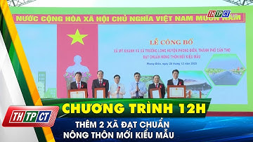 Thêm 2 xã đạt chuẩn nông thôn mới kiểu mẫu| Cần Thơ TV