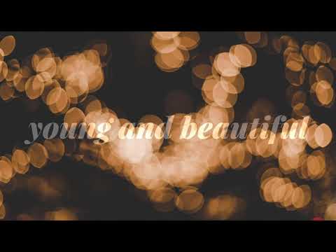 young and beautiful - lana del rey // slowed {with lyrics}
