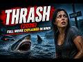 Thrash (2026) Movie Explained in Hindi | Shark Hurricane Horror Full Story | Ending Explained