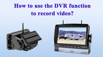 How to use the DVR function of the solar wireless magnetic backup camera with 7 Inch 1080P monitor?