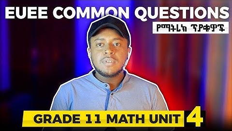 Ethiopian Grade 11 Math Unit 4 | EUEE Common Questions | Matrik Exam | Dynamic Tutor