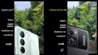 Vivo V27 vs Poco X5 pro 5G video test comparison   for 1080P 30fps (wide and ultra wide review)