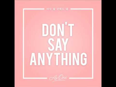 As One - 아무 말 안해도 돼 (Don't Say Anything) (+) As One - 아무 말 안해도 돼 (Don't Say Anything)