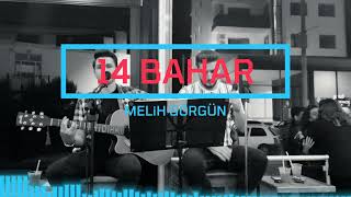 Melih Görgün - 14 Bahar (Cover)