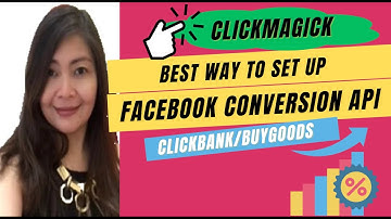CLICKMAGICK: Best Way To Set Up FACEBOOK CONVERSION API