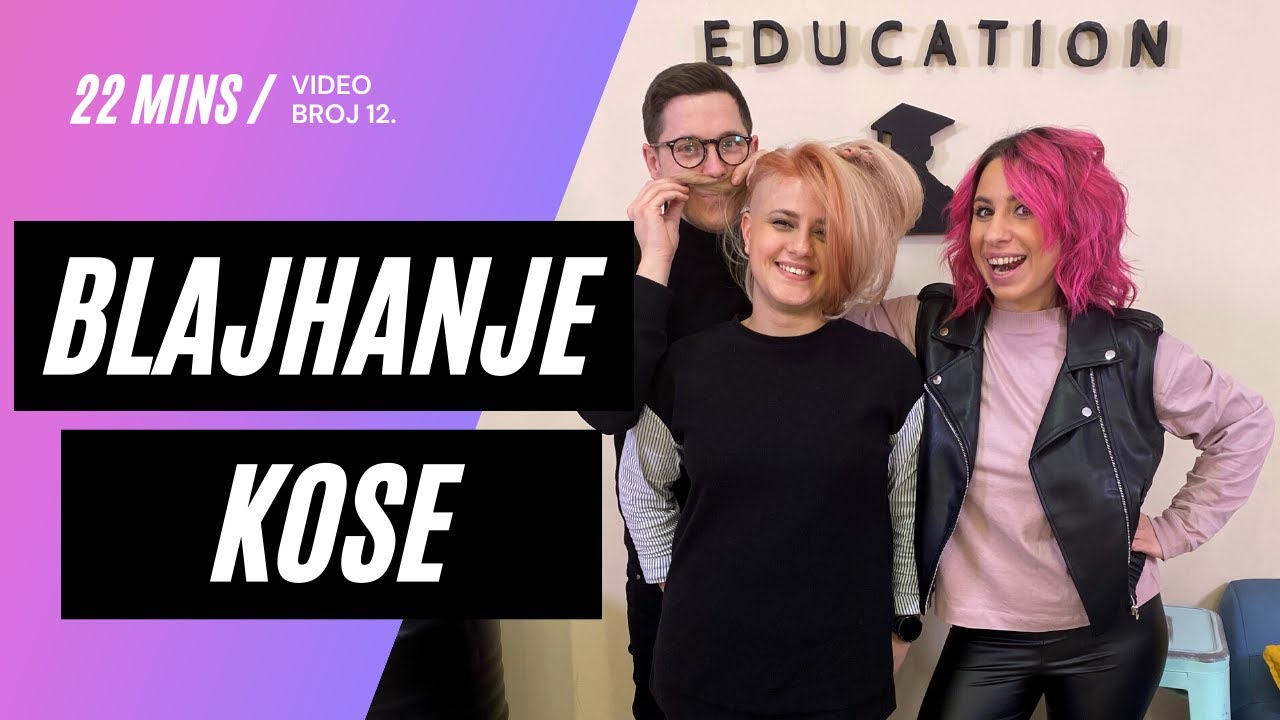 BLAJHANJE KOSE | Dekolorizacija Kose | Edukacija za Frizere
