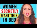 8000 women reveal what they crave in bed but will never ask for