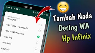 Cara Menambahkan Nada Notifikasi WhatsApp Di Hp Infinix