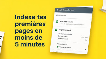 Comment Indexer Ses Pages | Tutoriel Google Search Console