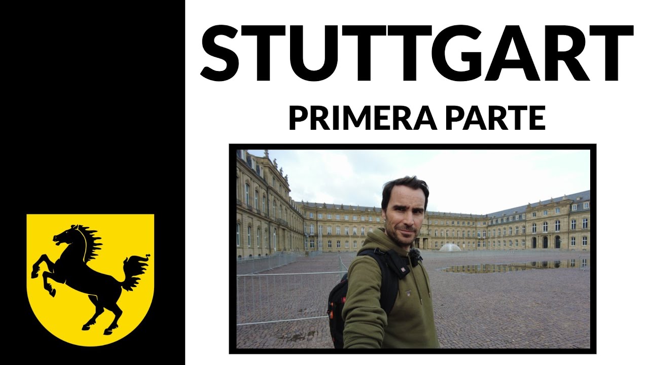 Stuttgart (primera parte)