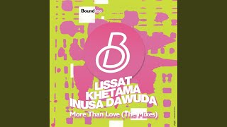 More Than Love (Extended Mix) - Lissat, Khetama, Inusa Dawuda