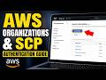 How to authenticate with AWS Organizations and SCP permissions - Detailed Guide