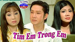 Cải Lương | Tìm Em Trong Em