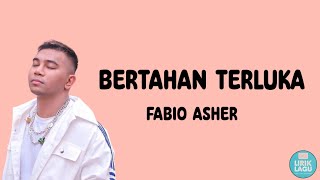 Bertahan Terluka - Fabio Asher || Lirik Video