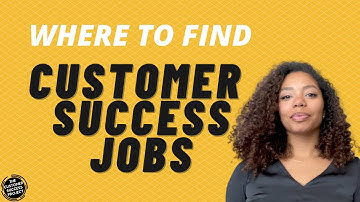 Where to Find Customer Success Jobs
