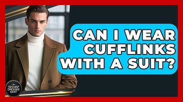 Can I Wear Cufflinks With A Suit? - The Sharp Dressed Gent