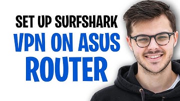 How to Set Up and Use Surfshark VPN on an ASUS Router (2025) ✅