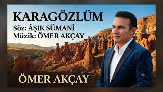 Ömer akçay Kara Gözlüm 25 Temmuz 2026