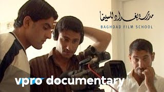 Baghdad's film school - VPRO documentary - 2010