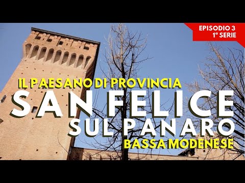 San Felice sul Panaro | il Paesano di Provincia | Bassa Modenese