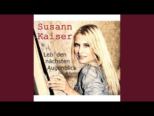 Susann Kaiser - Leb Den Naechsten Augenblick