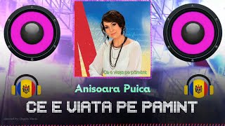 🎵 CE E VIAȚA PE PĂMÂNT ✅ Anișoara Puică  // 🎹🎼 ⚡ Muzică Moldovenească