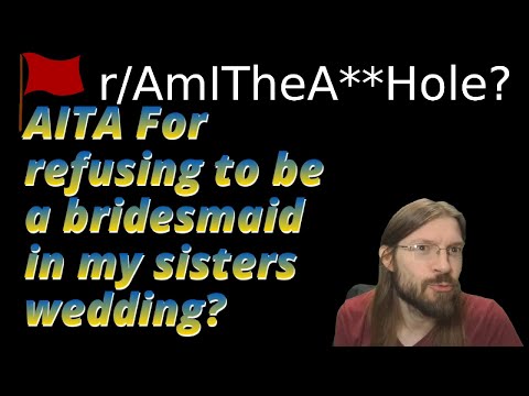 AITA For refusing to be a bridesmaid in my sisters wedding? | 1.5 r/AITA | Brian's Advice 635
