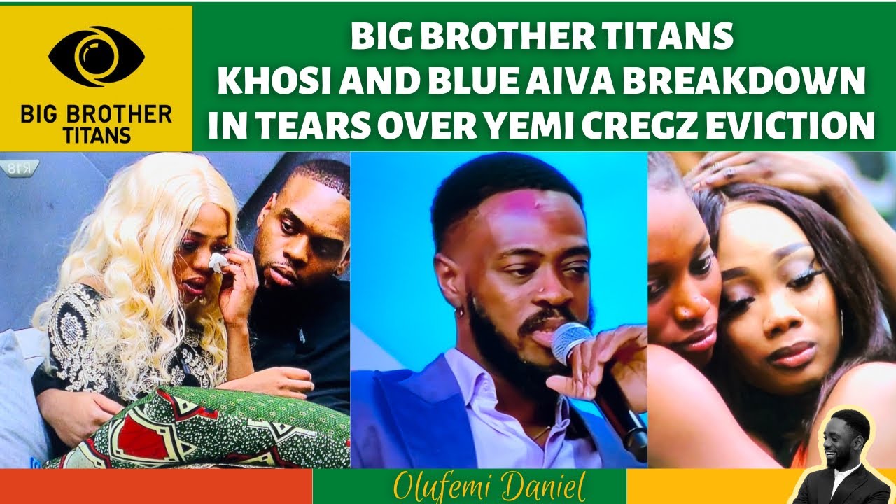 BIG BROTHER TITANS: KHOSI AND BLUE AIVA BREAKDOWN IN TEARS OVER YEMI CREGZ EVICTION | JUIOVLA OUT