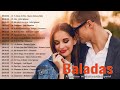 47Musicas Romanticas Amor Puro Para Trabajar Y Concentrarse💝⚡ Grandes Exitos Baladas Romanticas Ex