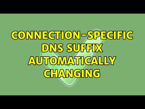 Connection-specific DNS Suffix automatically changing