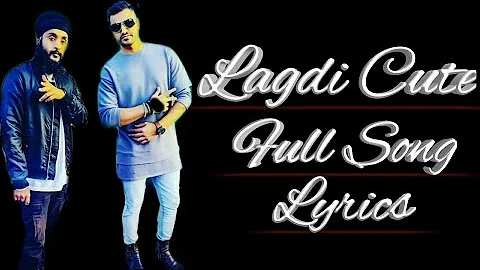 LAGDI CUTE FULL SONG  LYRICS | FATEH DOE & ASIF BALLAJ