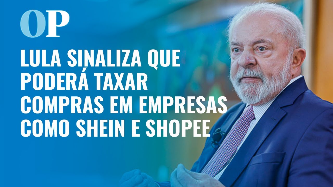 Lula sinaliza que poderá taxar compras de produtos em empresas chinesas  como Shein e Shopee 