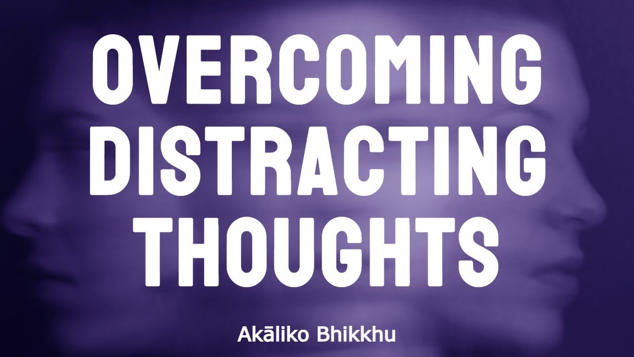 A closer look at Overcoming Distracting Thoughts