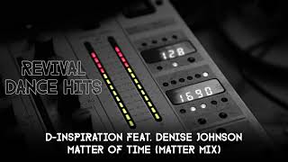 D-Inspiration feat. Denise Johnson - Matter Of Time (Matter Mix) [HQ]