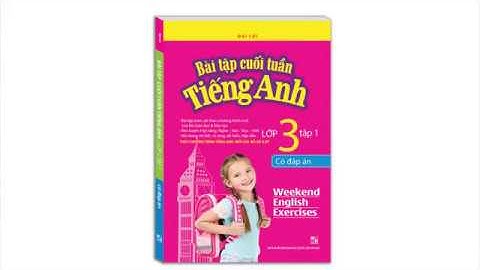 Bài tâp cuối tuần tiêng anh lớp 3 tập 1