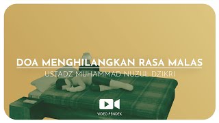 DOA MENGHILANGKAN RASA MALAS (1 menitan)