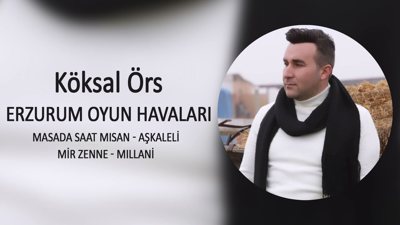 KÖKSAL ÖRS MASADA SAATMİSAN ( ERZURUM,KARS,ARDAHAN DOĞU HALAYLARI)