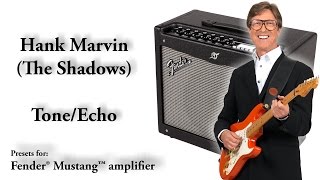 HANK MARVIN The Shadows Guitar Echo Delay Sound Tone: How To Get? Fender Mustang Amp Preset Download