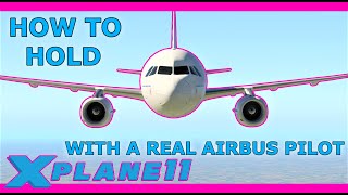 X Plane 11 ToLiss A321 With Real Pilot:  Holding Tutorial
